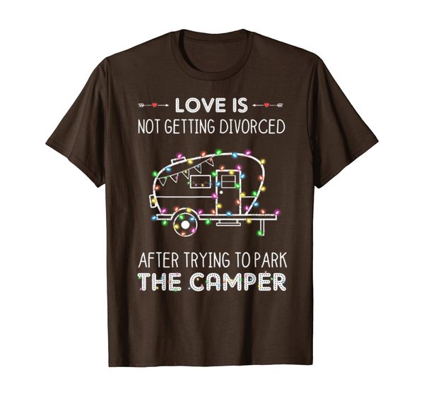 

love is not getting divorced after trying to park the camper t-shirt, White;black