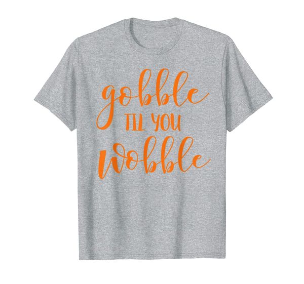 

funny gobble til you wobble thanksgiving men women gift t-shirt, White;black