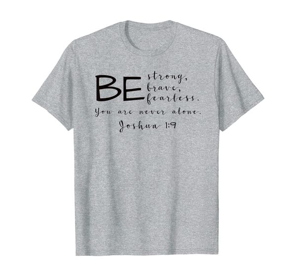

joshua 1:9 be strong brave fearless bible quote t-shirt, White;black