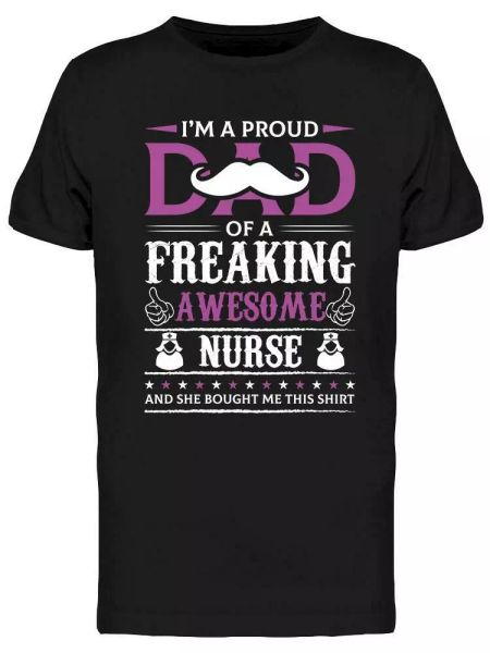 

I'm Dad Of A Nurse Tee Men's -Image by Shutterstock, White;black