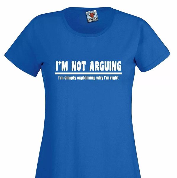 

i'm not arguing women's t-shirt funny rude gift awkward annoying offensive, White;black