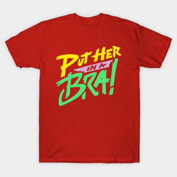 

how did this get made shirt put her in a bra t-shirt gift for fans, White;black