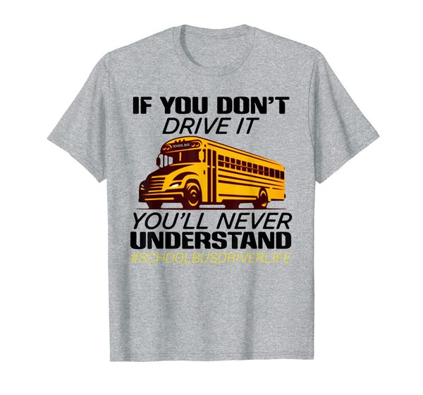

if you don't drive it you'll never understand t shirt, White;black