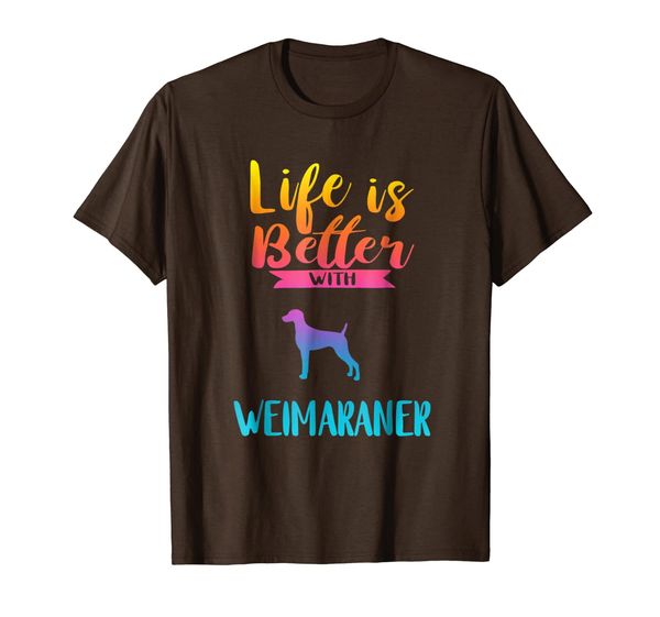 

life is better with a weimaraner shirts weimaraner gifts, White;black