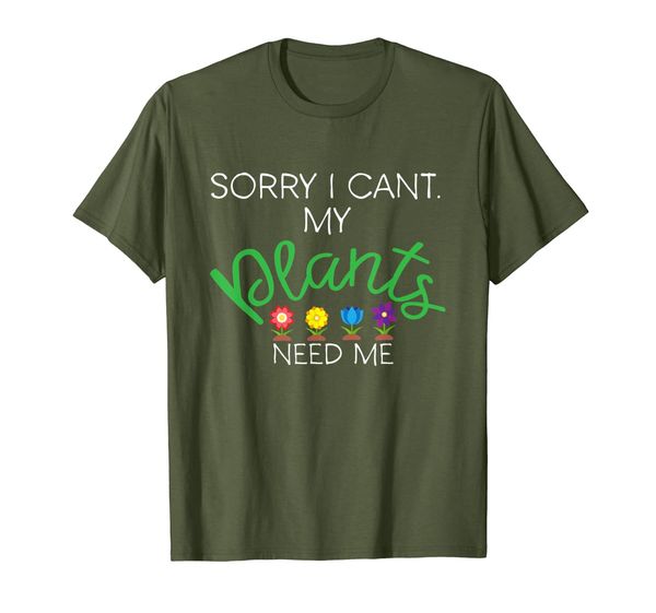 

Sorry, I can't. My Plants need me / Funny Gardening Gift, Mainly pictures