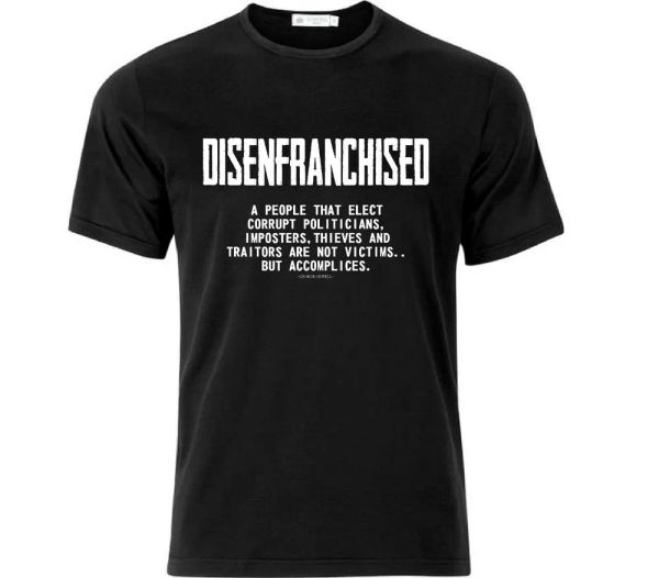 

disenfranchised george orwell quote t shirt black, White;black