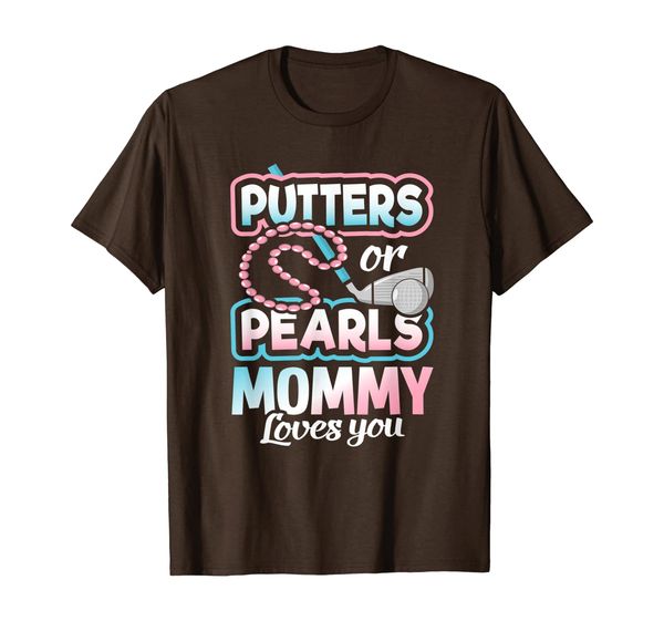 

putters or pearls gender reveal mommy baby party supplies t-shirt, White;black