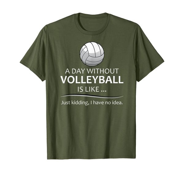 

Volleyball Gifts - A Day Without Vollyball is Like - Funny T-Shirt, Mainly pictures