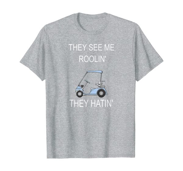 

they see me rollin they hatin funny golfers t-shirt t-shirt, White;black