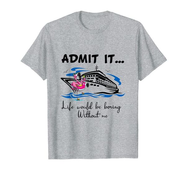 

would be boring without me flamingo cruise shirt t-shirt, White;black