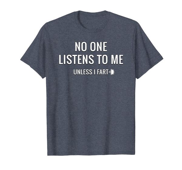 

no one listens to me unless i fart t-shirt funny fart shirt, White;black