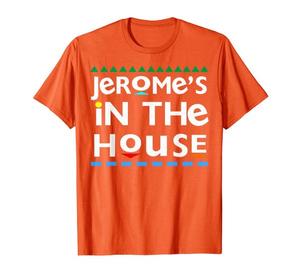 

Jeromes In The House T-Shirt, Mainly pictures