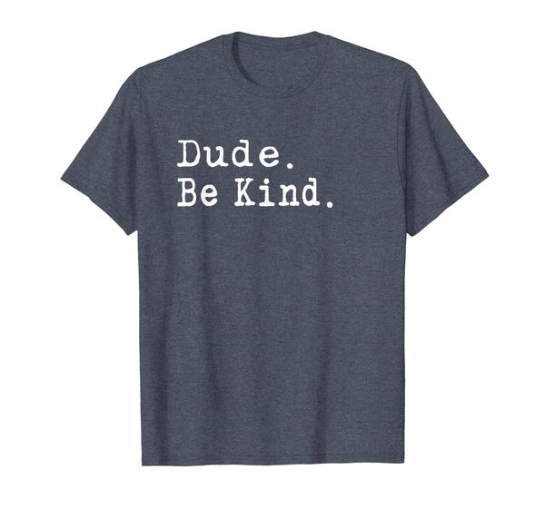 

dude be kind tee anti bullying t-shirt, White;black