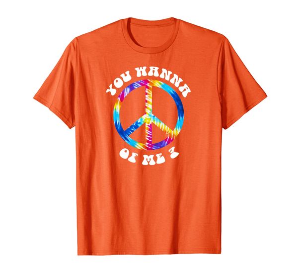

"you wanna peace of me" funny hippie tie-dye t-shirt, White;black