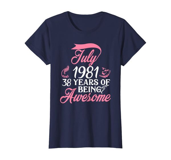 

Womens Made in JULY 1981 T-Shirt 38 Years of Being Awesome Gifts, Mainly pictures
