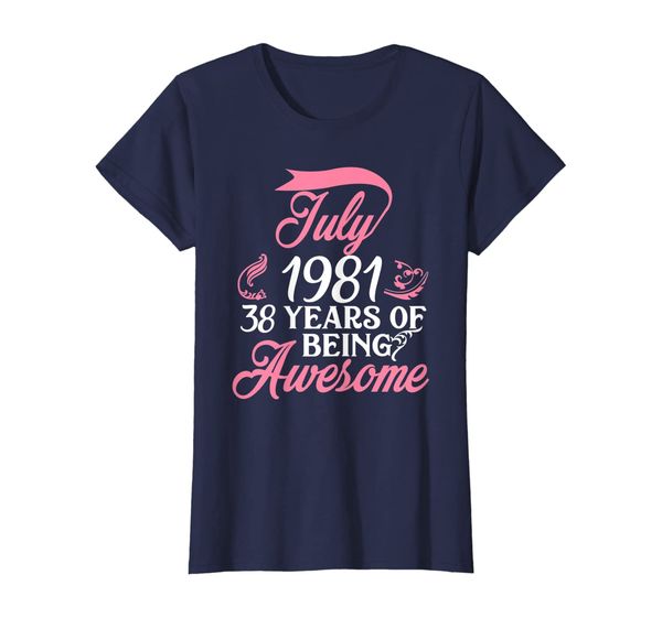 

womens made in july 1981 t-shirt 38 years of being awesome gifts, White;black