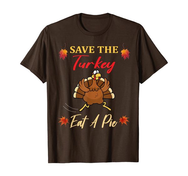 

save the turkey eat a pie funny thanksgiving t-shirt, White;black