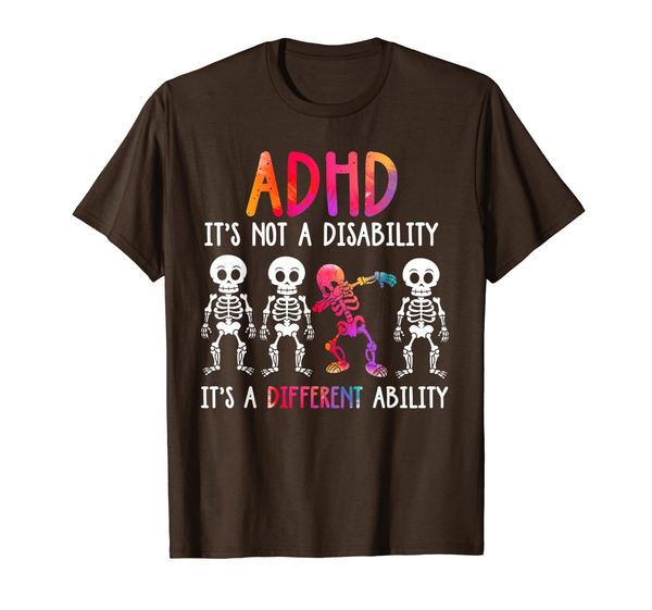 

ADHD It' Not Disability It' A Different Ability Skeleton T-Shirt, Mainly pictures