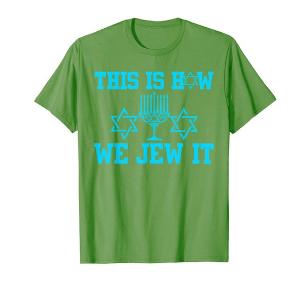 

This is How We Jew It Jewish menorah funny hanukkah gift T-Shirt, Mainly pictures