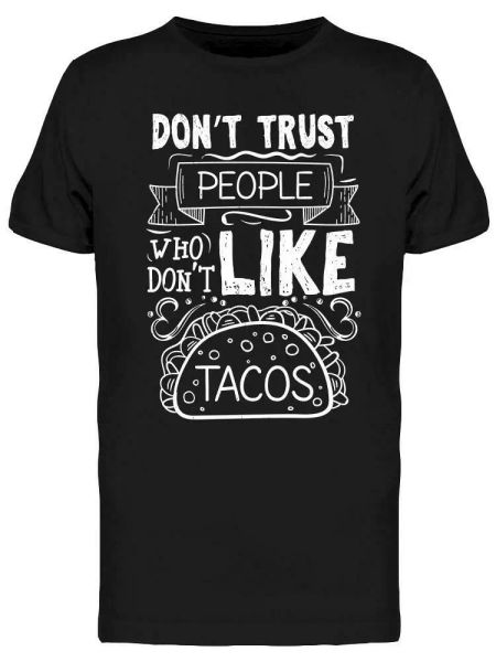 

Who Dont Like Tacos Tee Men's -Image by Shutterstock, White;black