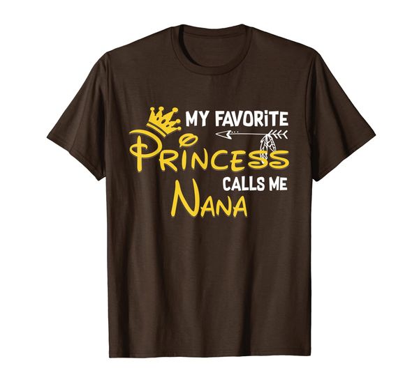 

My Favorite Princess Calls Me Nana T-Shirt T-Shirt, Mainly pictures
