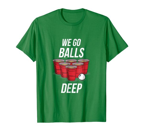 

we go balls deep shirt - funny beer pong games tee, White;black
