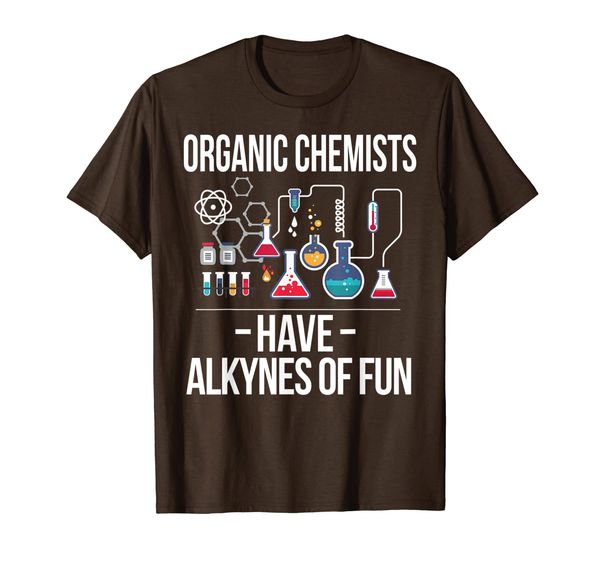 

organic chemists-have alkynes of fun,chemistry,funny,t-shirt, White;black