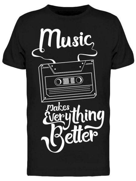 

music everything better tee men's -image by shutterstock, White;black