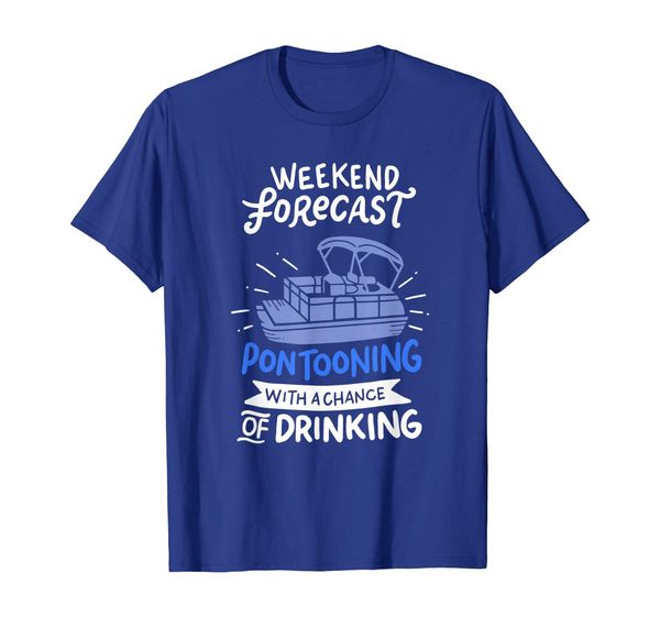 

Weekend Forecast Pontooning Pontoon Boat Funny Boat T shirt, Mainly pictures