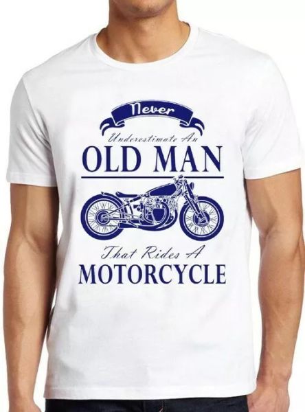 

never underestimate an old man with a motorcycle funny biker tee t shirt 4027, White;black