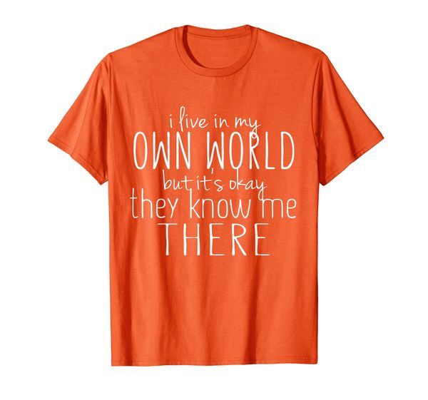 

funny gift - i live in my own world they know me there t-shirt, White;black