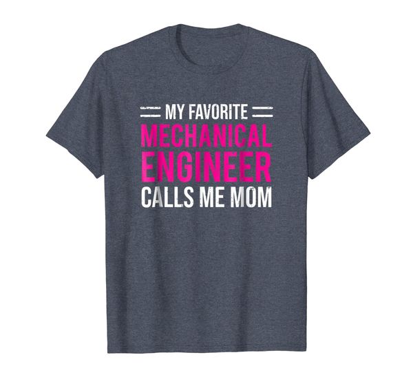 

my favorite mechanical engineer calls me mom t-shirt gift, White;black