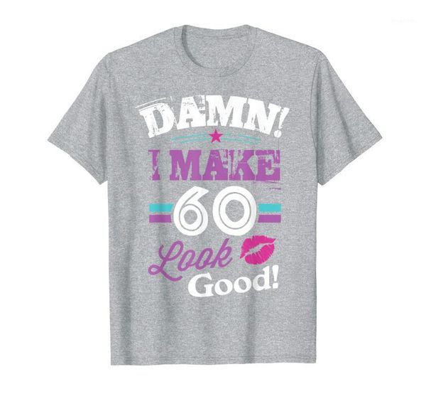 

men's t-shirts i make 60 look good birthday party t-shirt sixty years, White;black