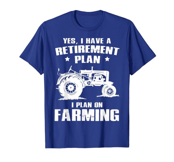 

yes i do have a retirement plan farming funny farmer t-shirt, White;black