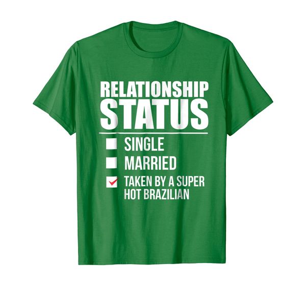 

relationship status taken brazilian t-shirt brazil, White;black