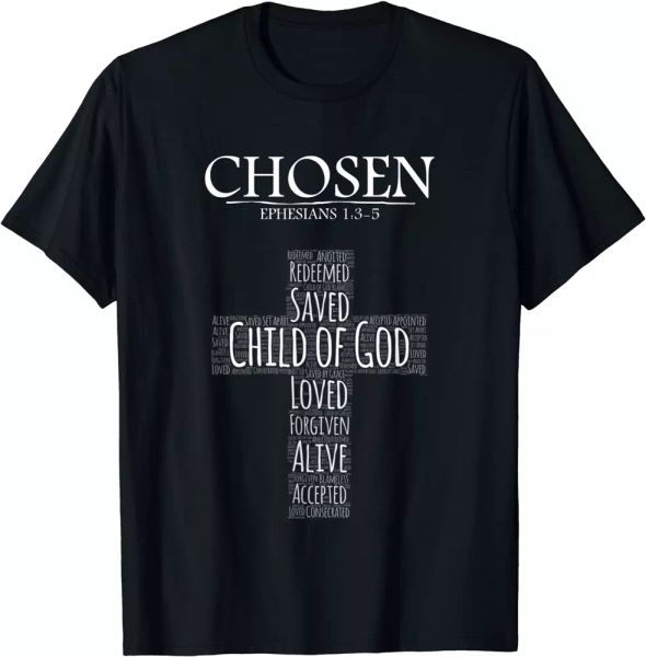 

chosen ephesians 1:3-5 tshirt with cross word collage t-shirt, White;black