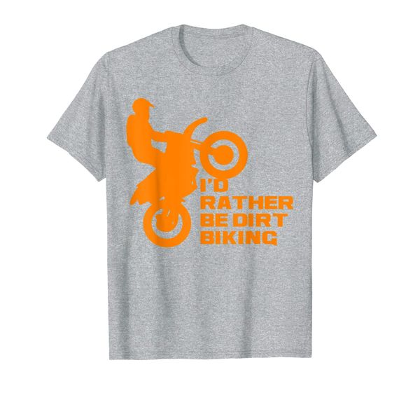 

I'd Rather Be DIRT BIKING | Motocross Enduro Shirt, Mainly pictures