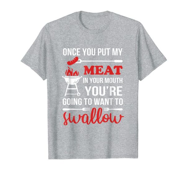 

once you put my meat in your mouth chef funny t shirt, White;black