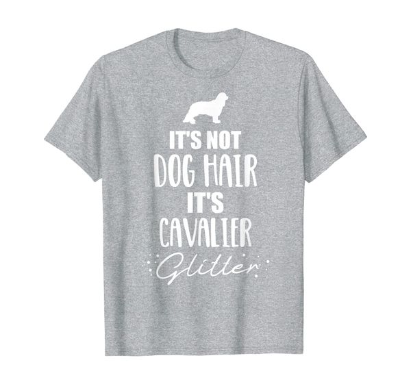 

it's not dog hair, it's cavalier king charles t-shirt, White;black
