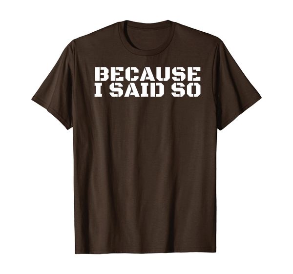 

because i said so shirt funny parent rules momlife gift idea, White;black