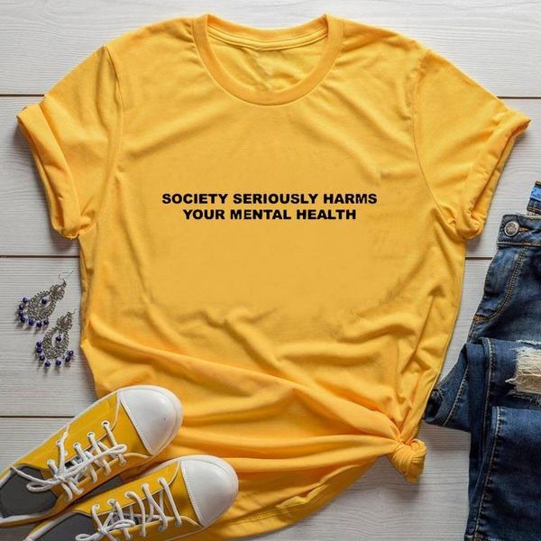 

society seriously harms your mental women t shirt health streetwear funny slogan cotton girl letter hipster dropshipping, White