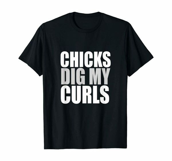 

funny cute saying chicks dig my curls t-shirt, White;black