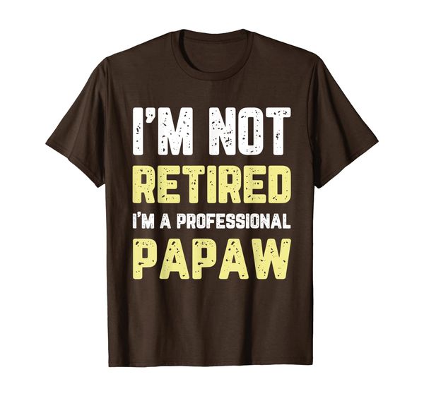 

i'm not retired i'm professional papaw gift t-shirt t-shirt, White;black