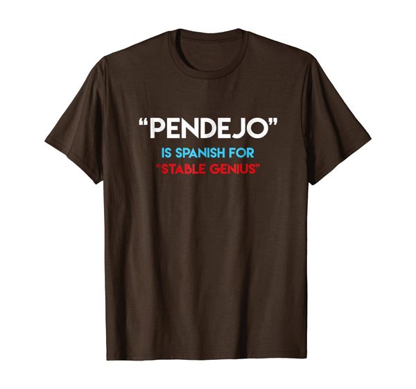 

Pendejo in Spanish for Stable Genius Anti-Trump T-Shirt, Mainly pictures
