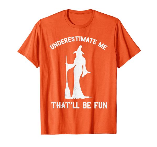 

underestimate me that'll be fun witch t-shirt, White;black