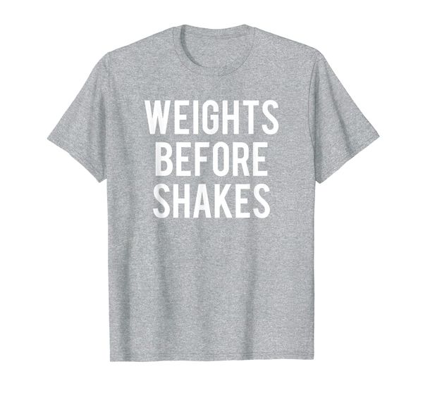 

weights before protein shakes funny gym workout fitness gift t-shirt, White;black