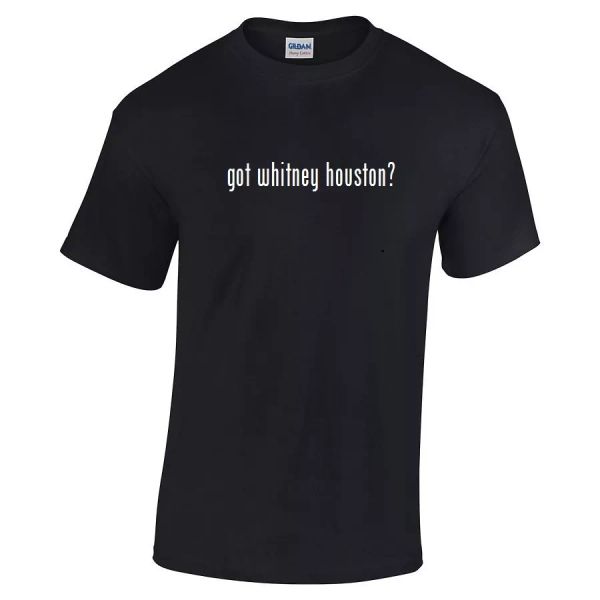 

got whitney houston  cotton t-shirt shirt black white s m  xl 2xl 3xl 4xl 5xl, White;black