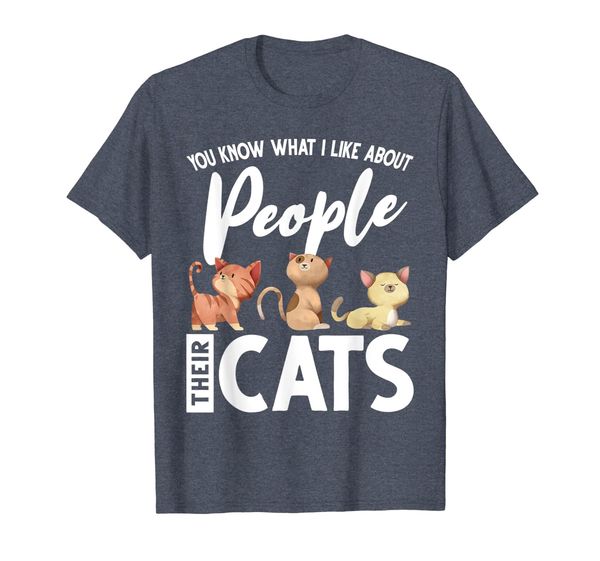

You Know What I Like About People Their Cats T-Shirt, Mainly pictures