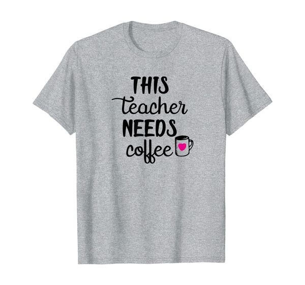 

this teacher needs coffee with heart coffee cup t-shirt, White;black
