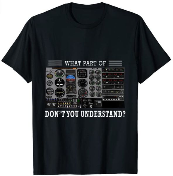 

what part of dont you understand pilot geek teacher funny t-shirt teacher gifts, White;black